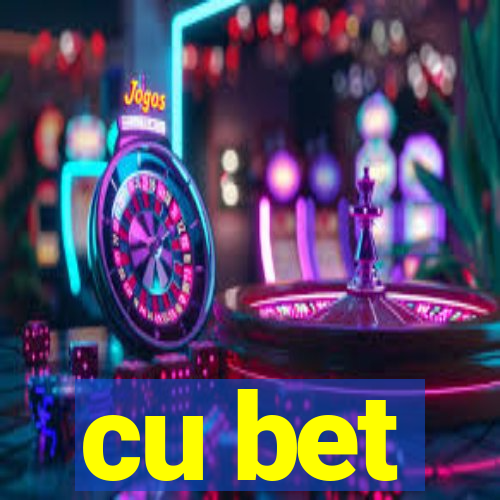 cu bet